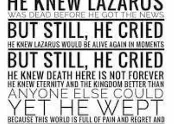 JESUS WEPT, AND WE DO TOO
