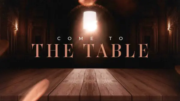 Come to The Table